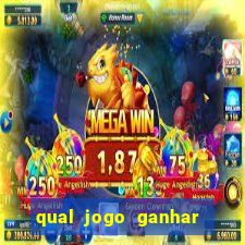 qual jogo ganhar dinheiro de verdade