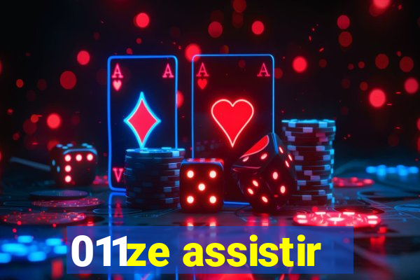 011ze assistir