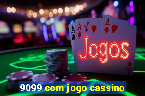 9099 com jogo cassino