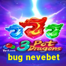 bug nevebet