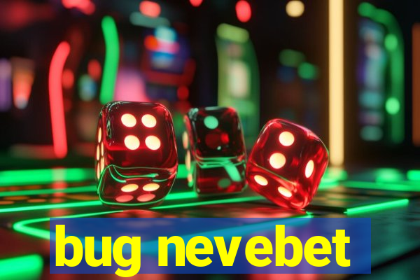 bug nevebet