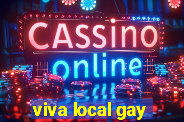 viva local gay