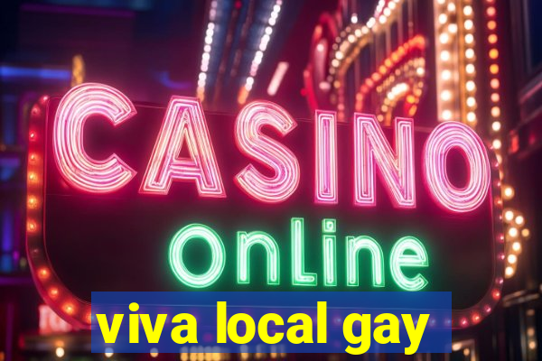 viva local gay