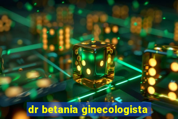 dr betania ginecologista