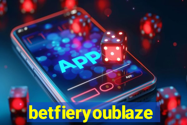 betfieryoublaze