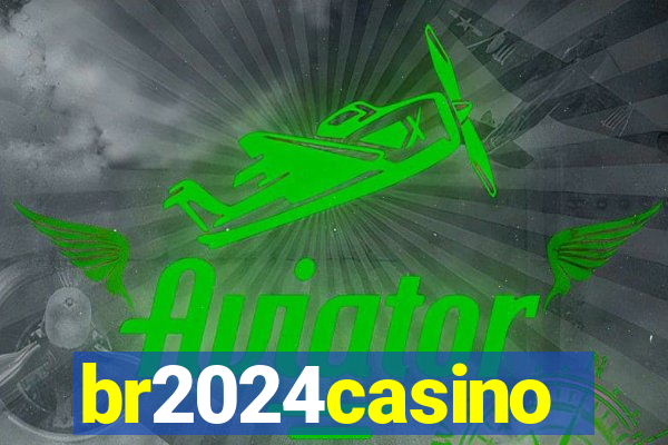 br2024casino