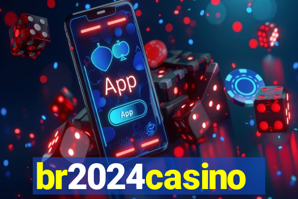 br2024casino