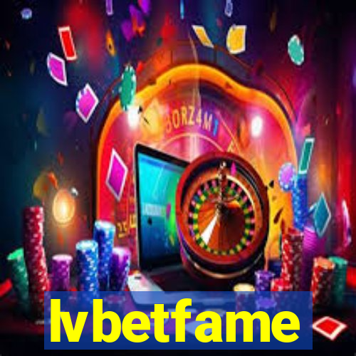 lvbetfame