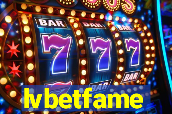 lvbetfame