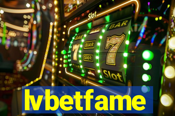 lvbetfame