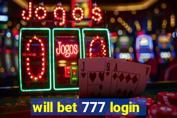 will bet 777 login