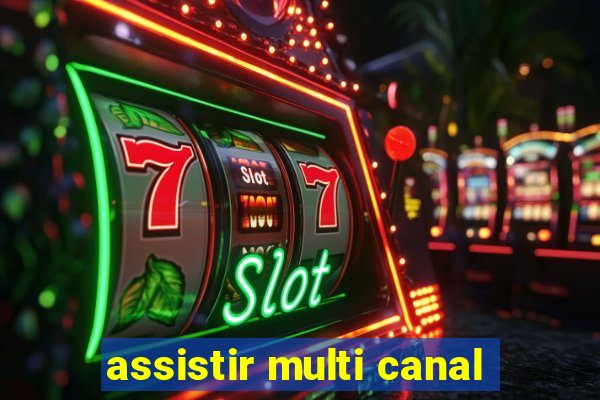 assistir multi canal