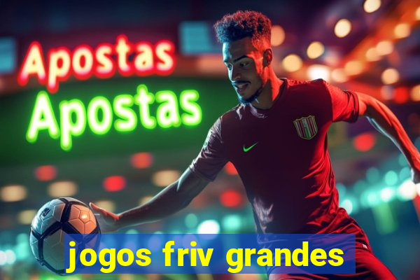 jogos friv grandes