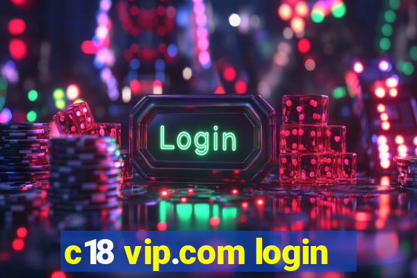 c18 vip.com login