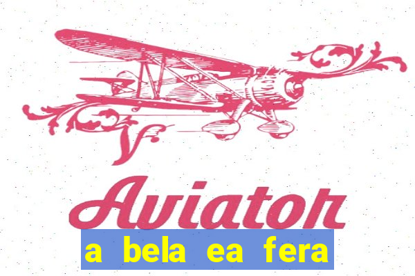 a bela ea fera 1991 filme completo dublado