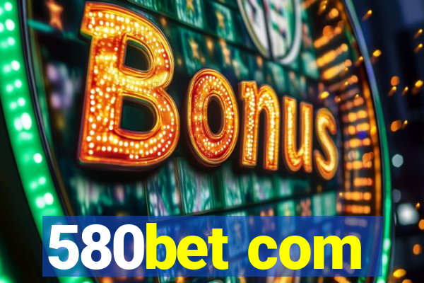 580bet com