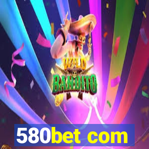 580bet com