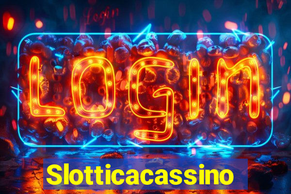 Slotticacassino