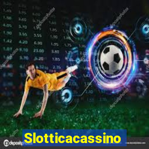 Slotticacassino