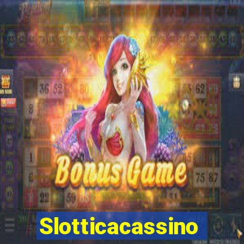 Slotticacassino