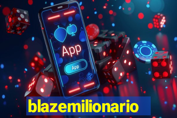 blazemilionario