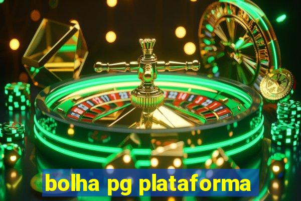 bolha pg plataforma