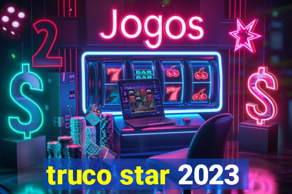 truco star 2023