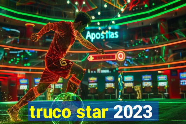 truco star 2023