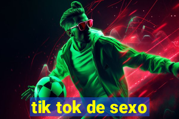 tik tok de sexo