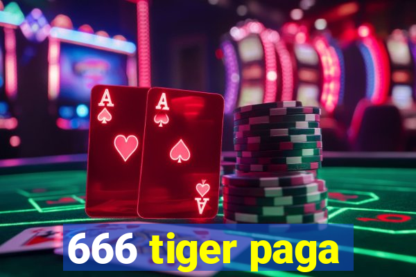 666 tiger paga