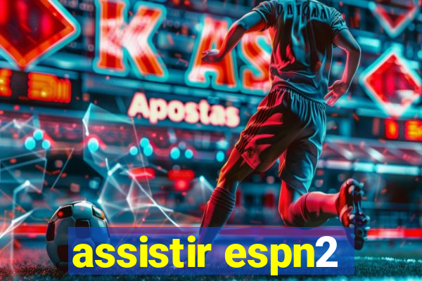 assistir espn2