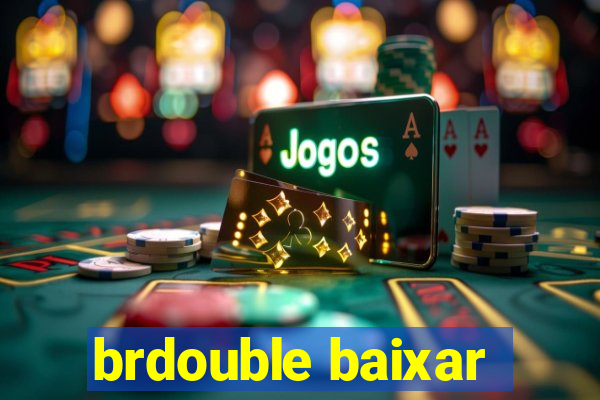 brdouble baixar