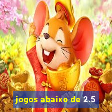 jogos abaixo de 2.5