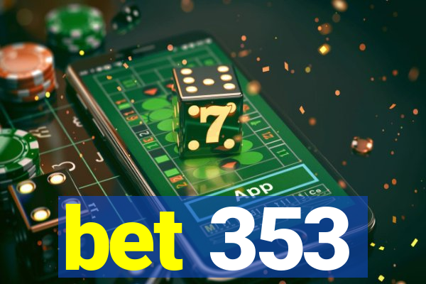 bet 353