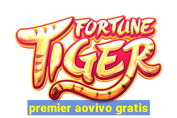 premier aovivo gratis