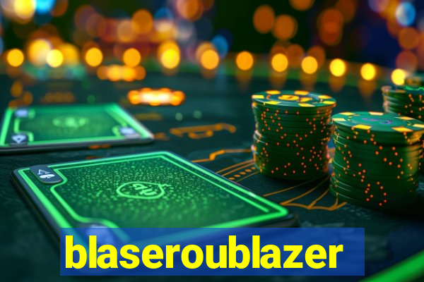 blaseroublazer