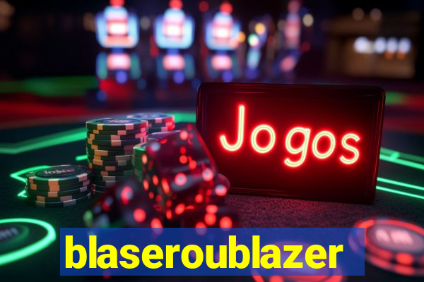 blaseroublazer