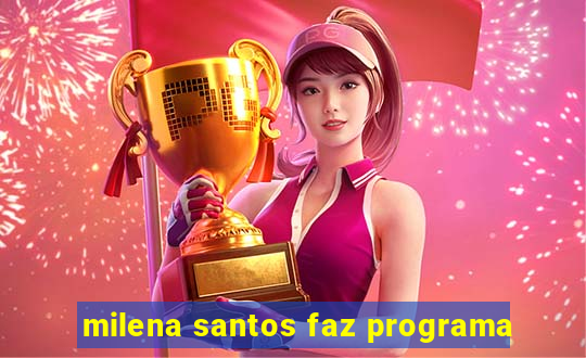 milena santos faz programa