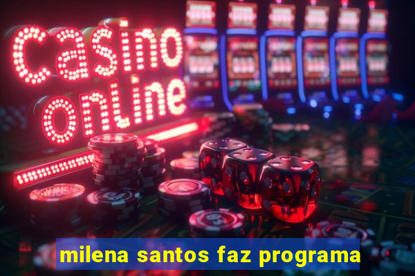 milena santos faz programa