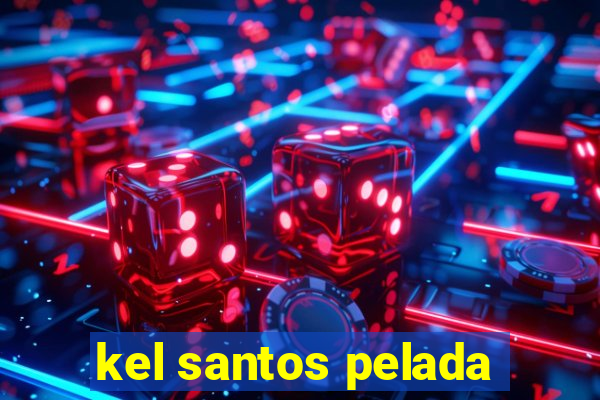 kel santos pelada