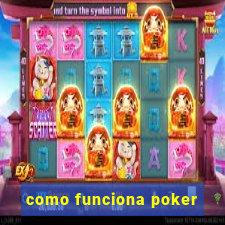 como funciona poker