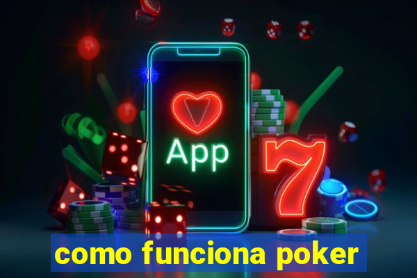 como funciona poker