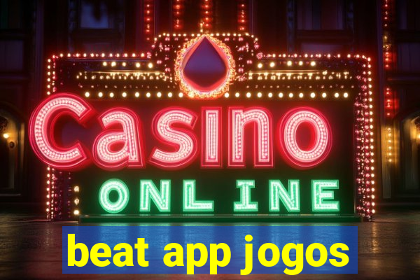 beat app jogos