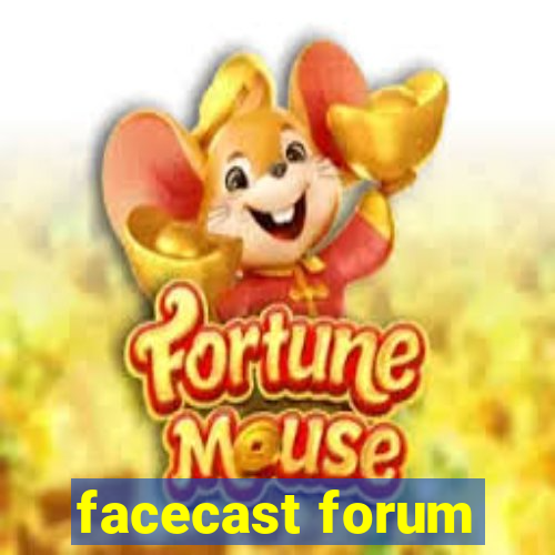 facecast forum