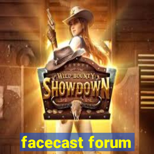 facecast forum