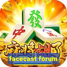 facecast forum