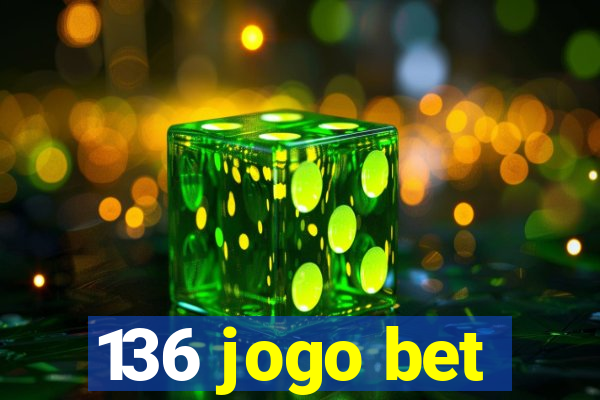 136 jogo bet