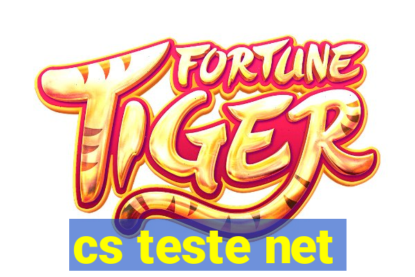 cs teste net