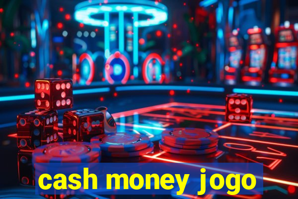 cash money jogo