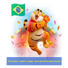 fortune rabbit paga mesmoInformational